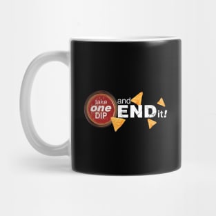 Take one dip and END IT! Double Dipper Mug